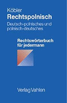 Rechtspolnisch: Deutsch-polnisches und polnisch-deutsches Rechtswörterbuch für jedermann von Gerhard Köbler | Buch | Zustand gut