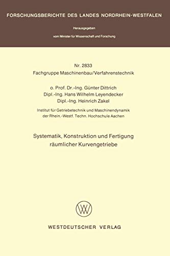 Systematik, Konstruktion und Fertigung räumlicher Kurvengetriebe (Forschungsberichte des Landes Nordrhein-Westfalen, 2833, Band 2833)