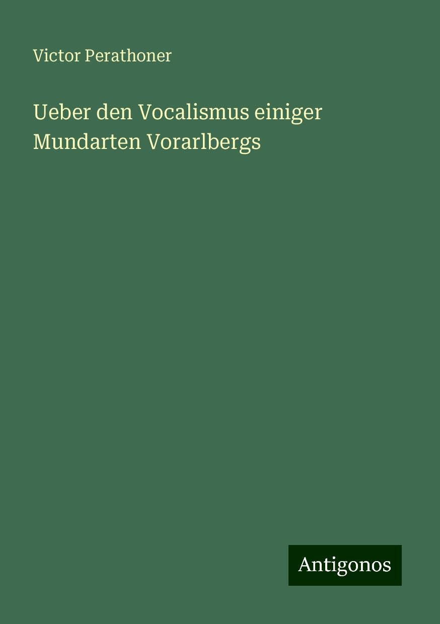 Ueber den Vocalismus einiger Mundarten Vorarlbergs