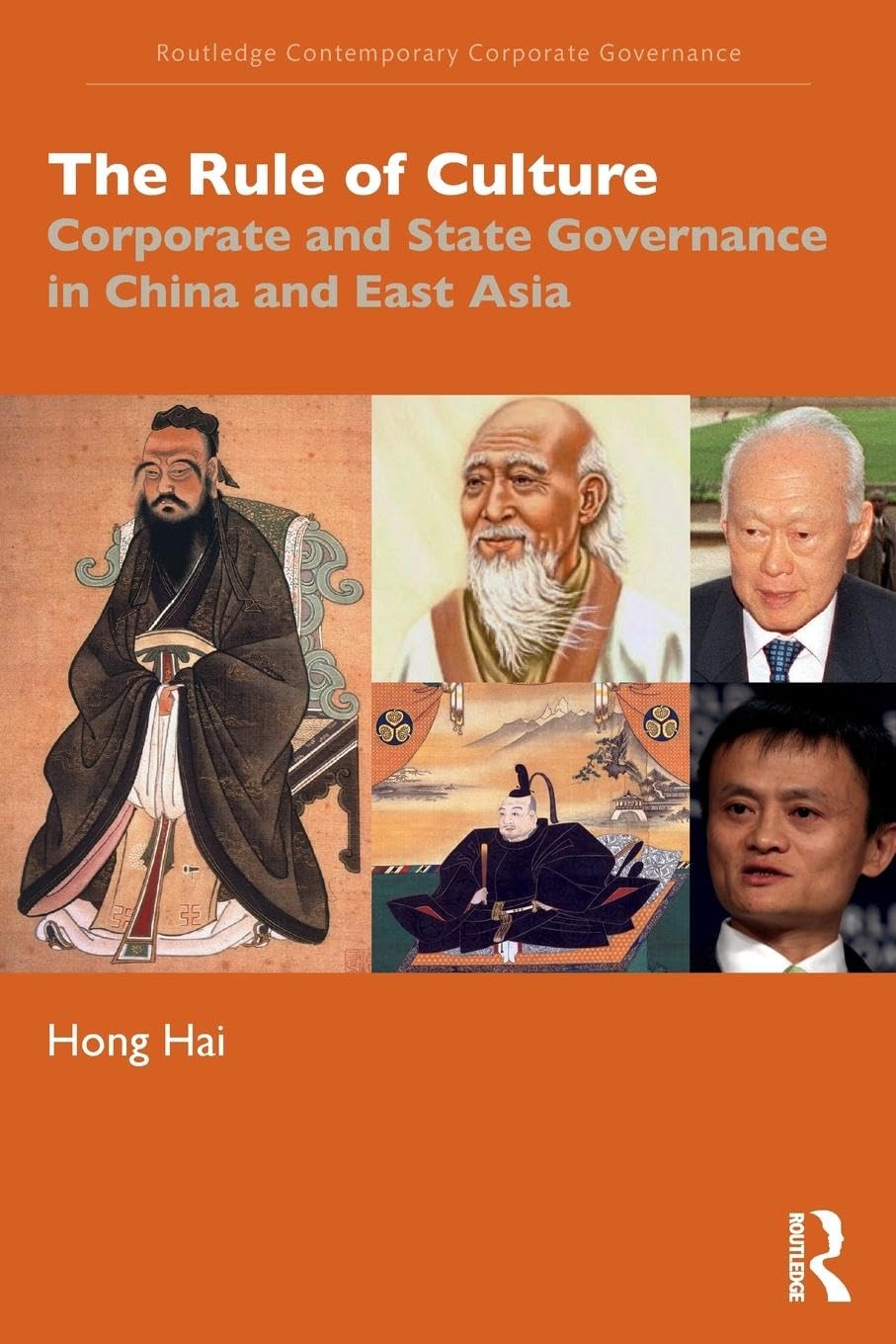 The Rule of Culture: Corporate and State Governance in China and East Asia (Routledge Contemporary Corporate Governance)