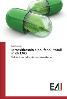 Idrossitirosolo e polifenoli totali in oli EVO: Valutazione dell’attività antiossidante