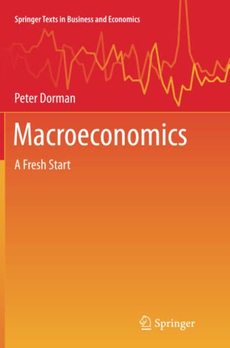 Macroeconomics: A Fresh Start (Springer Texts in Business and Economics)