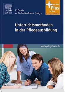 Unterrichtsmethoden in der Pflegeausbildung: mit www.pflegeheute.de-Zugang