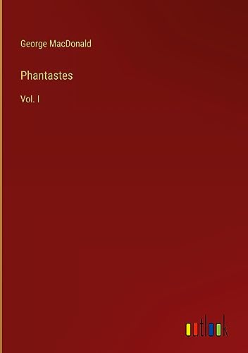Phantastes: Vol. I