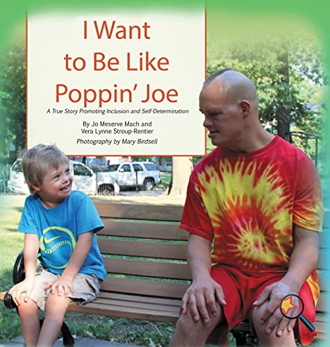 I Want To Be Like Poppin' Joe: A True Story Promoting Inclusion and Self-Determination (Finding My Way)