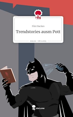 Trendstories ausm Pott. Life is a Story - story.one