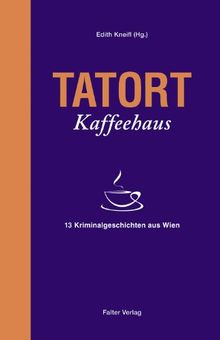 Tatort Kaffeehaus: 13 Kriminalgeschichten aus Wien von Sommerer, Amaryllis, Rossbacher, Claudia | Buch | Zustand gut