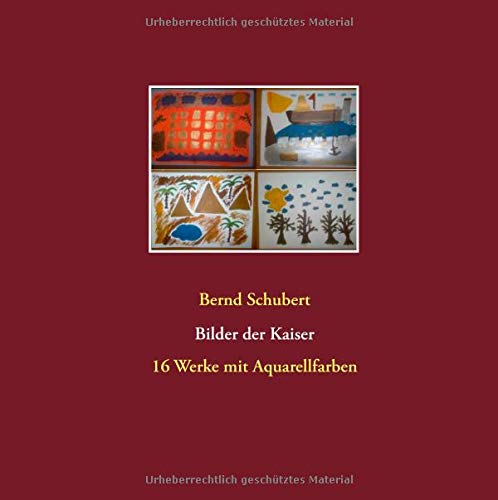 Bilder der Kaiser: 16 Werke mit Aquarellfarben