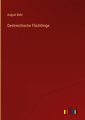 Oestreichische Flüchtlinge