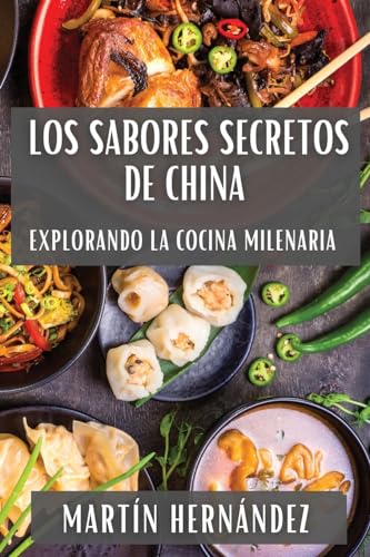 Los Sabores Secretos de China: Explorando la Cocina Milenaria