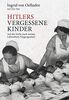 Hitlers vergessene Kinder: Auf der Suche nach meiner Lebensborn-Vergangenheit