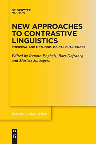 New Approaches to Contrastive Linguistics: Empirical and Methodological Challenges (Trends in Linguistics. Studies and Monographs [TiLSM], 336)
