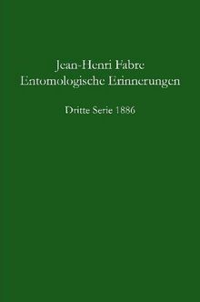 Entomologische Erinnerungen - 3.Serie 1886