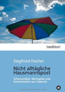 Nicht alltägliche Hausmannspost: Scherzartikel, Wortspüle und Küchenzeilen aus Valencia