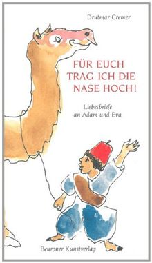 Für Euch trage ich die Nase hoch! Liebesbriefe an Adam und Eva