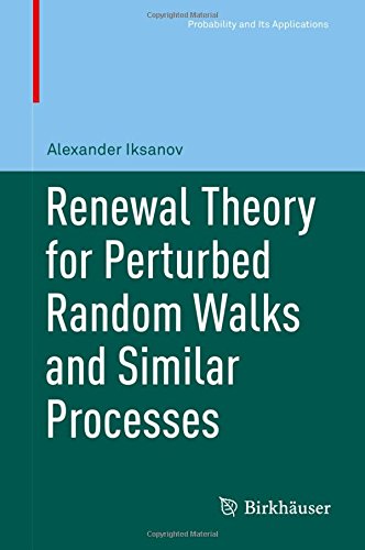 Renewal Theory for Perturbed Random Walks and Similar Processes (Probability and Its Applications)