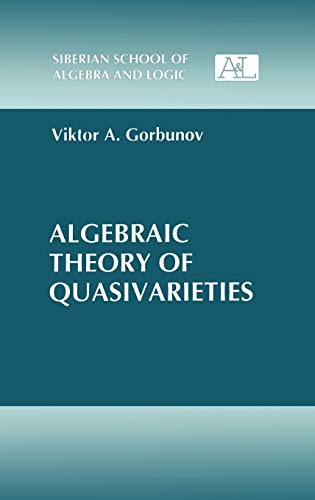 Algebraic Theory of Quasivarieties (Siberian School of Algebra and Logic)
