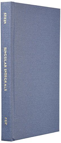 Singular Integrals and Differentiability Properties of Functions (Pms-30), Volume 30 (Princeton Mathematical Series, 30)