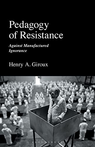 Pedagogy of Resistance: Against Manufactured Ignorance