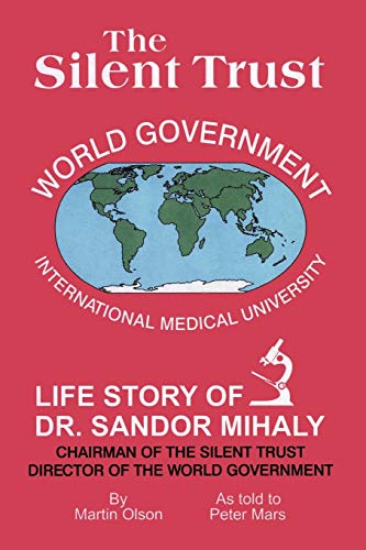 The Silent Trust: Life Story of Dr. Sandor Mihaly