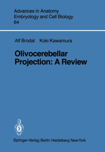 Olivocerebellar Projection: A Review (Advances in Anatomy, Embryology and Cell Biology)