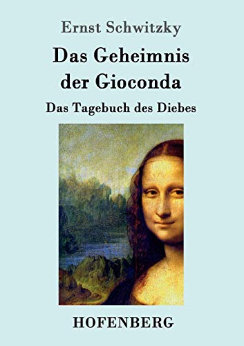 Das Geheimnis der Gioconda: Das Tagebuch des Diebes