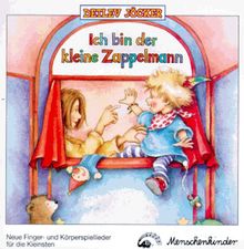 Ich bin der kleine Zappelmann. Neue Fingerspiellieder und Fingerspiele für die Kleinsten und Kindergartenkinder: Ich bin der kleine Zappelmann. CD