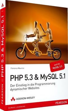 PHP 5.3 + MySQL 5.1 - Der Einstieg in die Programmierung dynamischer Websites (Open Source Library)