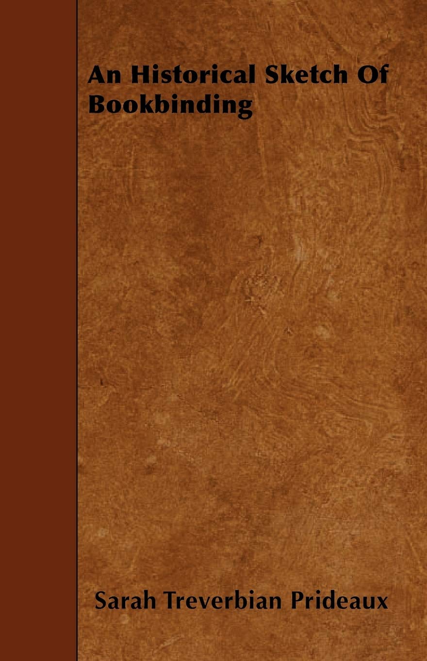 An Historical Sketch Of Bookbinding