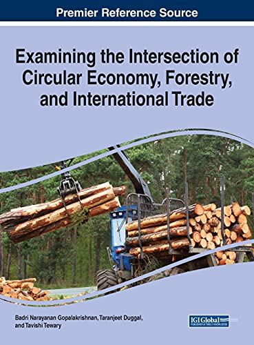 Examining the Intersection of Circular Economy, Forestry, and International Trade (Advances in Finance, Accounting, and Economics)