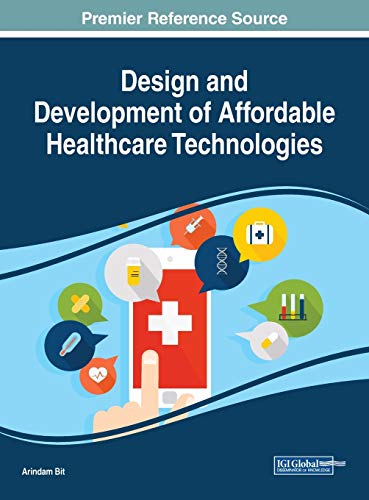 Design and Development of Affordable Healthcare Technologies (Advances in Medical Technologies and Clinical Practice)