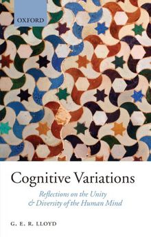 Cognitive Variations: Reflections on the Unity and Diversity of the Human Mind