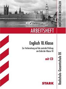 Arbeitshefte Nordrhein-Westfalen / Englisch 10. Klasse mit CD: Zur Vorbereitung auf die zentrale Prüfung am Ende der Klasse 10. Realschule, Gesamtschule EK