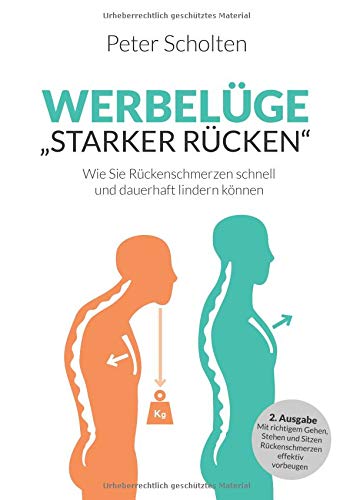 Werbelüge Starker Rücken: Mit richtigem Gehen, Stehen und Sitzen Rückenschmerzen effektiv vorbeugen