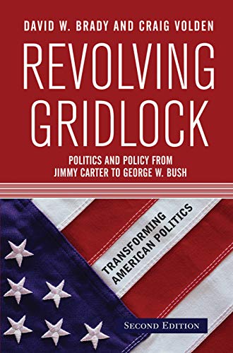 Revolving Gridlock: Politics and Policy from Jimmy Carter to George W. Bush (Transforming American Politics)