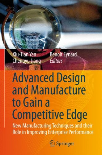 Advanced Design and Manufacture to Gain a Competitive Edge: New Manufacturing Techniques and their Role in Improving Enterprise Performance