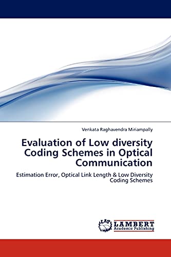 Evaluation of Low diversity Coding Schemes in Optical Communication: Estimation Error, Optical Link Length & Low Diversity Coding Schemes