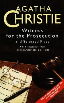 Witness for the Prosecution: And Selected Plays