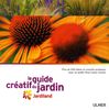 Le guide créatif du jardin : Jardiland