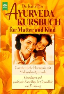 Ayurveda- Kursbuch für Mutter und Kind