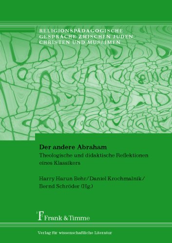 Der andere Abraham: Theologische und didaktische Reflektionen eines Klassikers