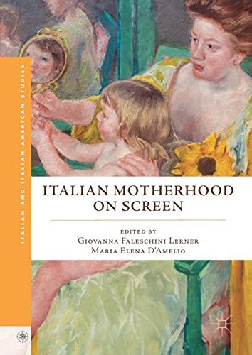 Italian Motherhood on Screen (Italian and Italian American Studies)