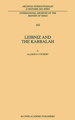 Leibniz and the Kabbalah (International Archives of the History of Ideas Archives internationales d'histoire des idées, 142, Band 142)