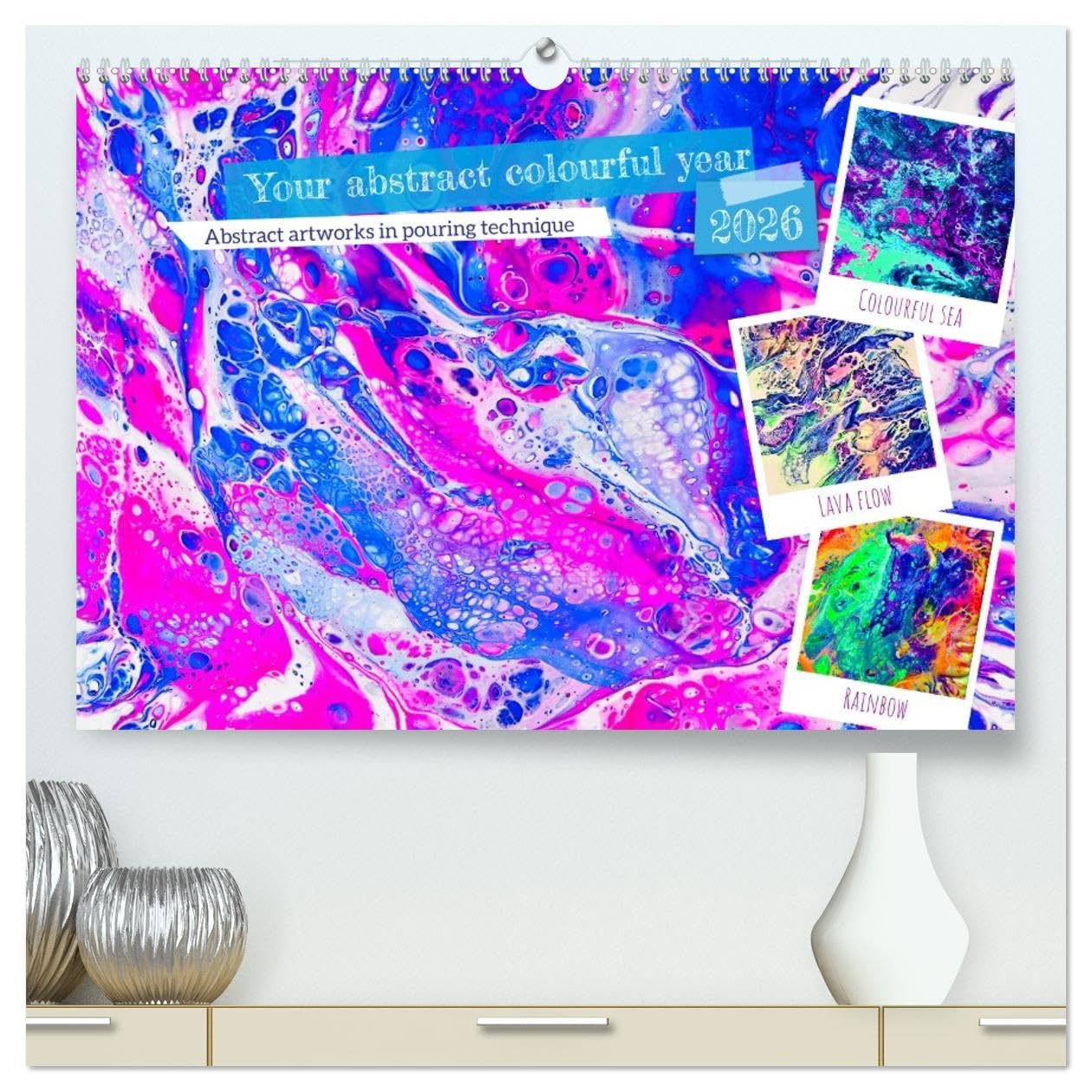 Your abstract colourful year (High Quality Premium Wall Calendar 2026 DIN A2 landscape),CALVENDO 12 Month Wall Calendar: Embark on a colourful and abstract journey through the year.