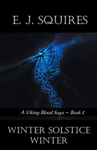 Winter Solstice Winter: A Viking Blood Saga - Book 1: A Viking Saga - Book 1