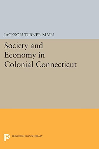 Society and Economy in Colonial Connecticut (Princeton Legacy Library)
