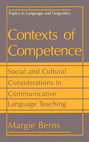 Contexts of Competence: Social and Cultural Considerations in Communicative Language Teaching (Topics in Language and Linguistics)