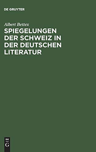 Spiegelungen der Schweiz in der deutschen Literatur: 1870–1950