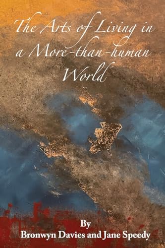 The Arts of Living in a More-than-human World