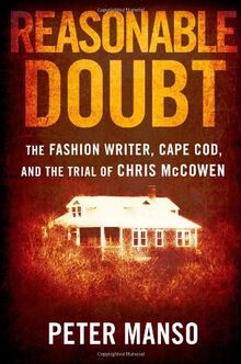 Reasonable Doubt: The Fashion Writer, Cape Cod, and the Trial of Chris McCowen